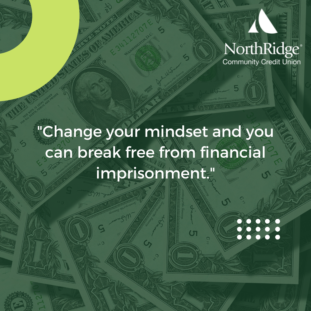 Image text "Change your mindset and you can break free from financial imprisonment."
