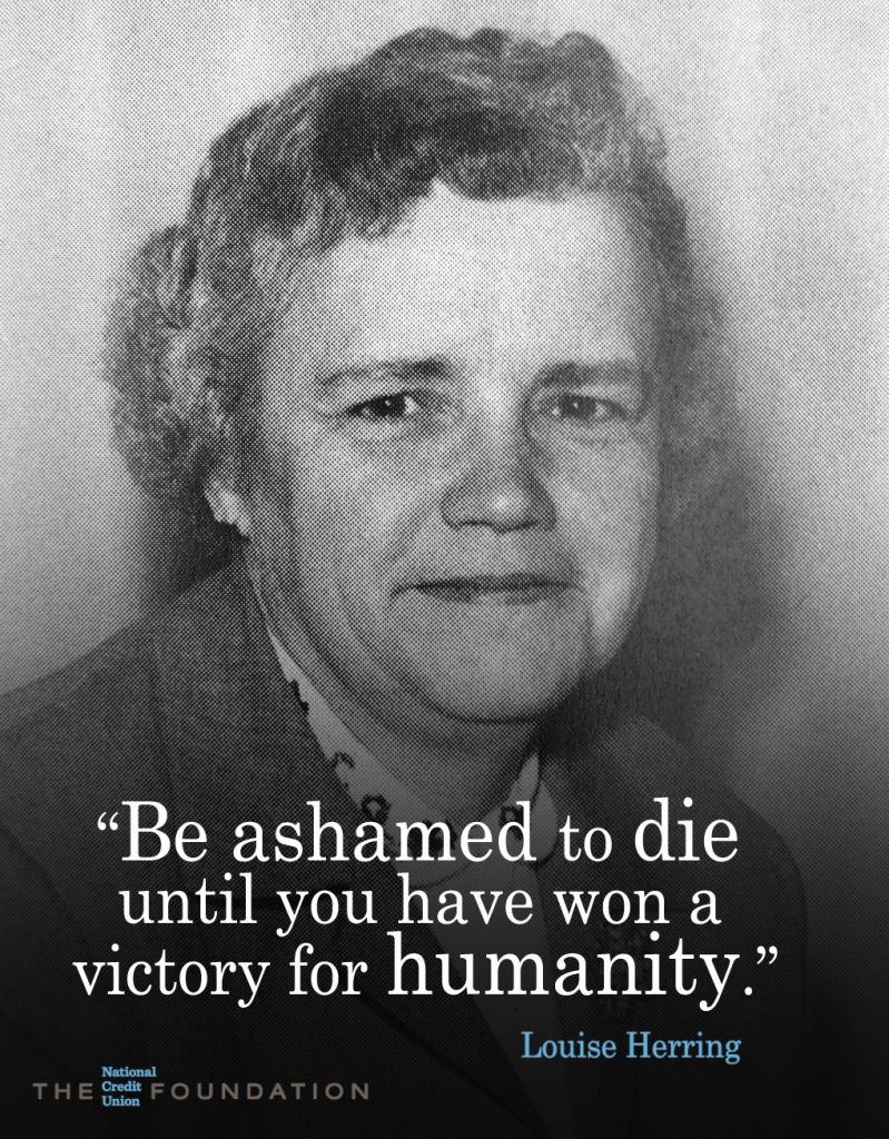 Louise Herring and quote: "Be ashamed to die until you have won a victory for humanity."